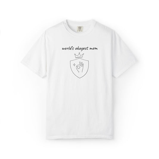 World's Okayest Mom Shirt | Funny Mom Gift | Mother's Day Tee | Mom Humor Shirt