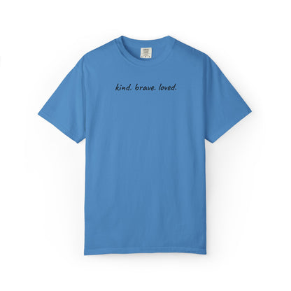 Kind Brave Loved Shirt | Inspirational Mom Tee | Mother's Day Gift | Mom Shirt