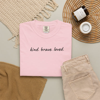 Kind Brave Loved Shirt | Inspirational Mom Tee | Mother's Day Gift | Mom Shirt