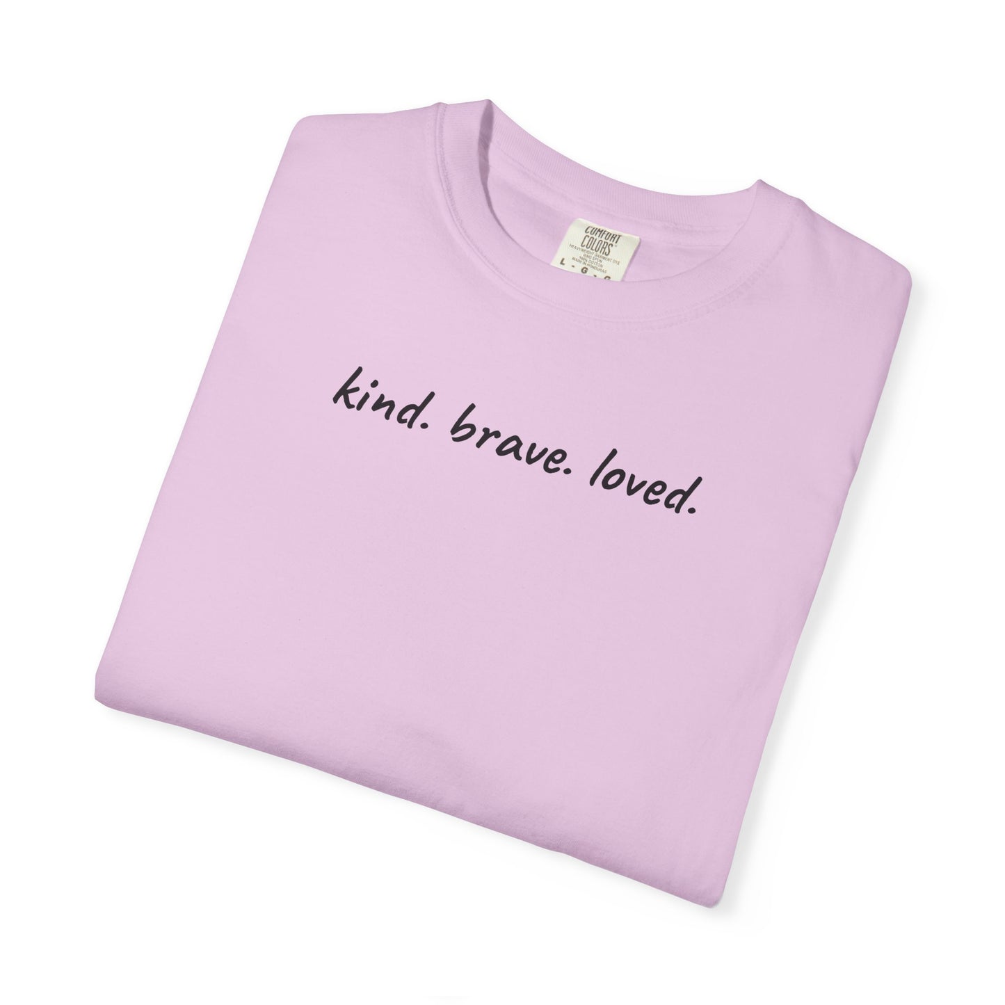 Kind Brave Loved Shirt | Inspirational Mom Tee | Mother's Day Gift | Mom Shirt