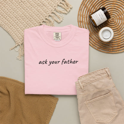 Ask Your Father Shirt | Funny Mom Tee | Mother's Day Gift | Sarcastic Mom T-Shirt