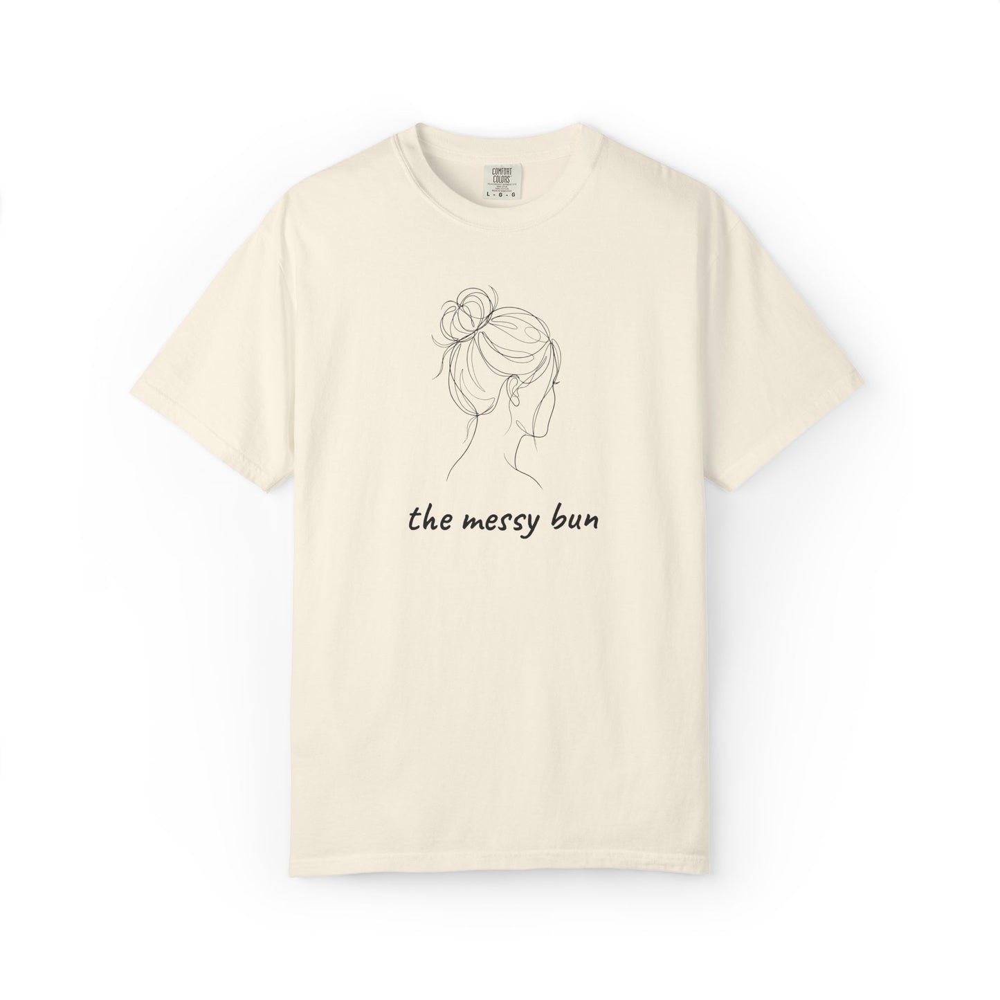 Messy Bun Mom Shirt | Funny Mom Tee | Mother's Day Gift | Mom Life T-Shirt