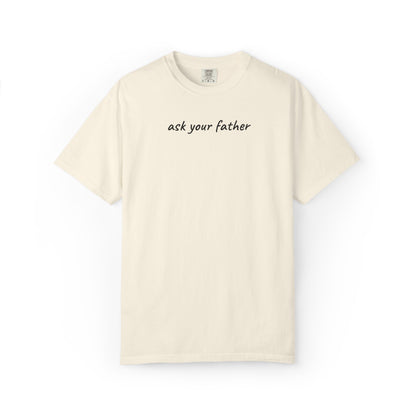 Ask Your Father Shirt | Funny Mom Tee | Mother's Day Gift | Sarcastic Mom T-Shirt
