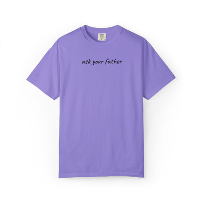 Ask Your Father Shirt | Funny Mom Tee | Mother's Day Gift | Sarcastic Mom T-Shirt