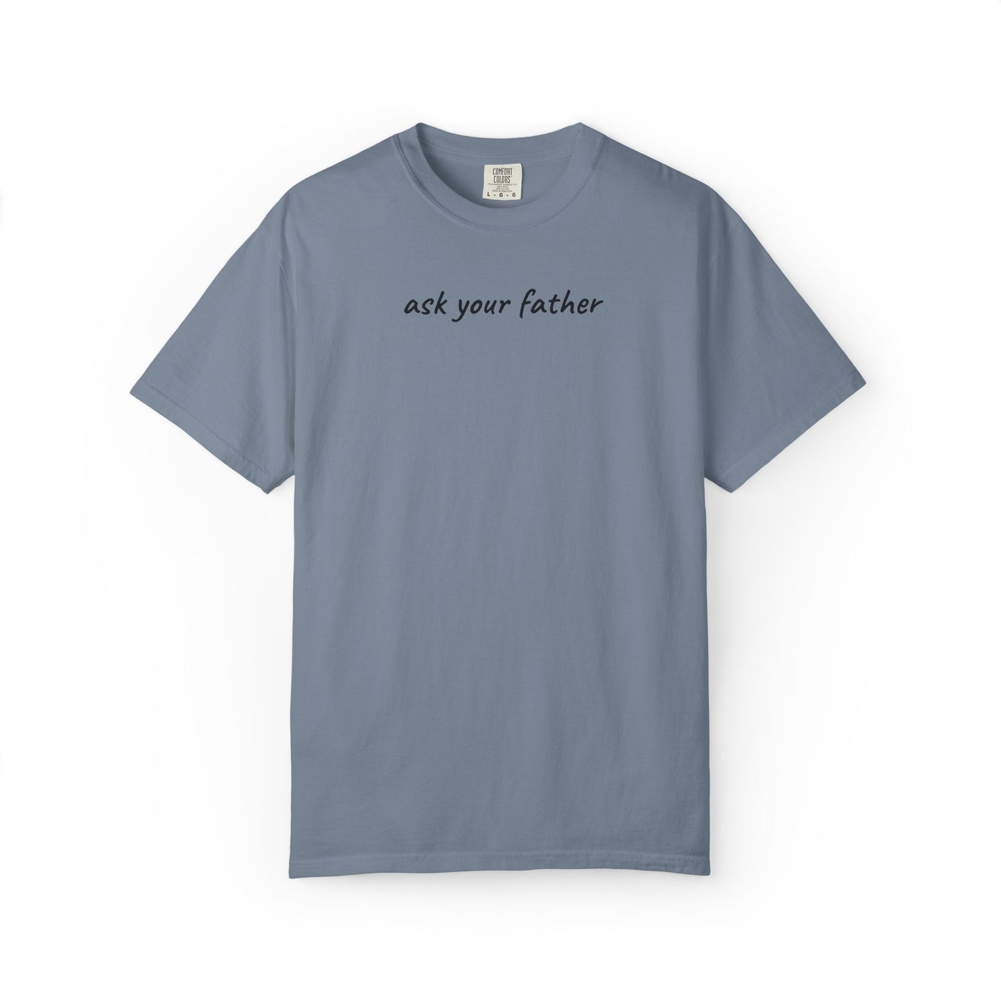 Ask Your Father Shirt | Funny Mom Tee | Mother's Day Gift | Sarcastic Mom T-Shirt