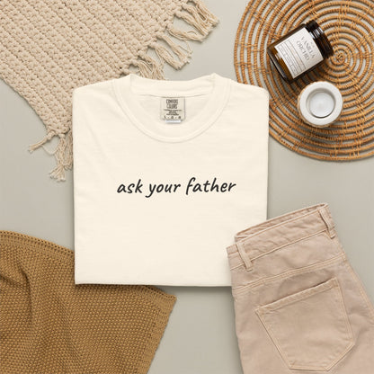 Ask Your Father Shirt | Funny Mom Tee | Mother's Day Gift | Sarcastic Mom T-Shirt