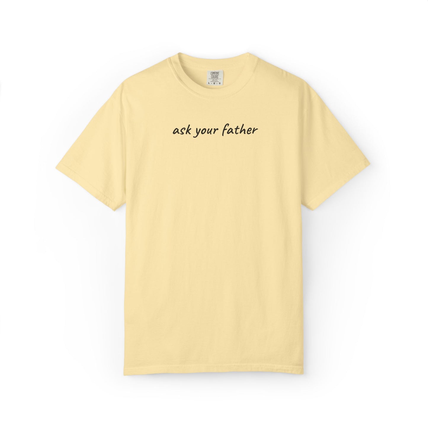 Ask Your Father Shirt | Funny Mom Tee | Mother's Day Gift | Sarcastic Mom T-Shirt
