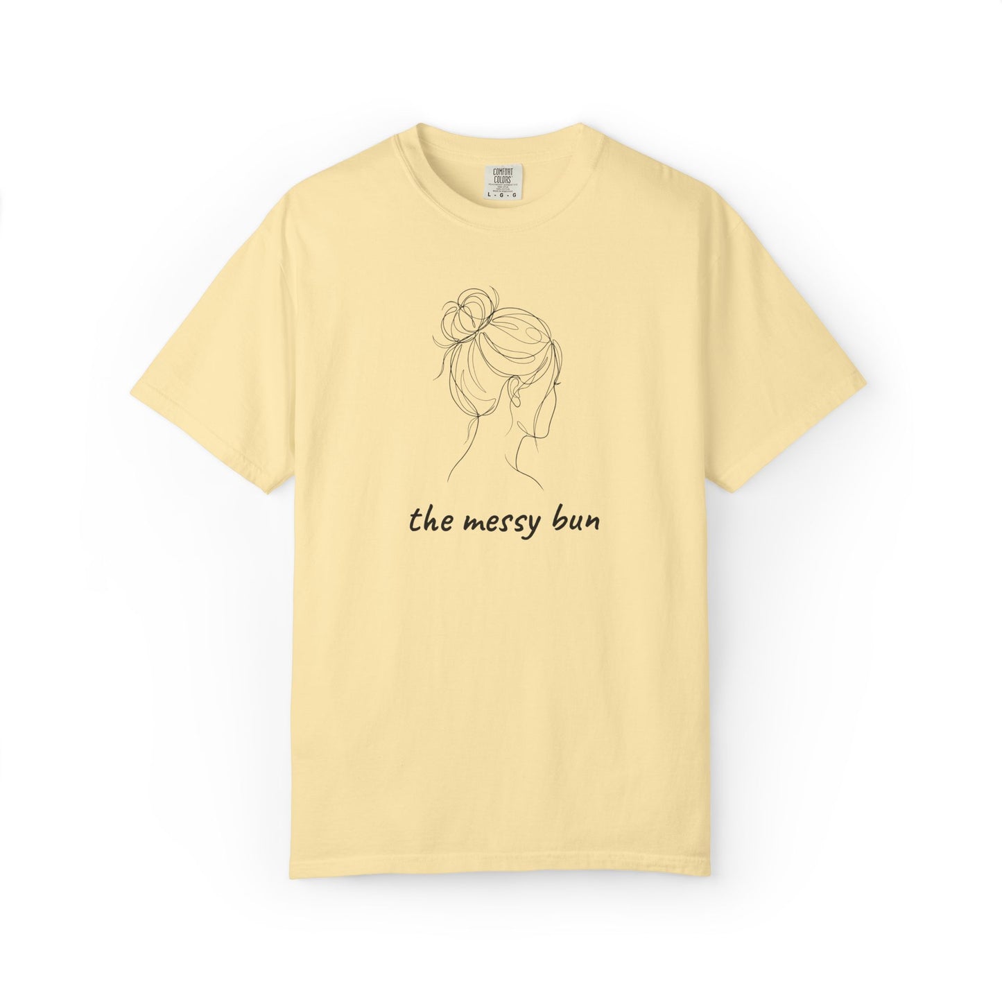 Messy Bun Mom Shirt | Funny Mom Tee | Mother's Day Gift | Mom Life T-Shirt