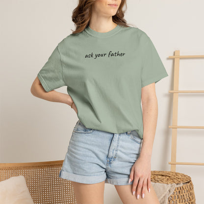 Ask Your Father Shirt | Funny Mom Tee | Mother's Day Gift | Sarcastic Mom T-Shirt