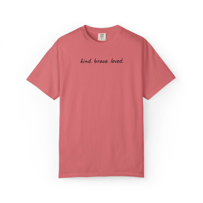 Kind Brave Loved Shirt | Inspirational Mom Tee | Mother's Day Gift | Mom Shirt