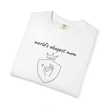 World's Okayest Mom Shirt | Funny Mom Gift | Mother's Day Tee | Mom Humor Shirt