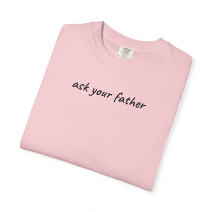 Ask Your Father Shirt | Funny Mom Tee | Mother's Day Gift | Sarcastic Mom T-Shirt