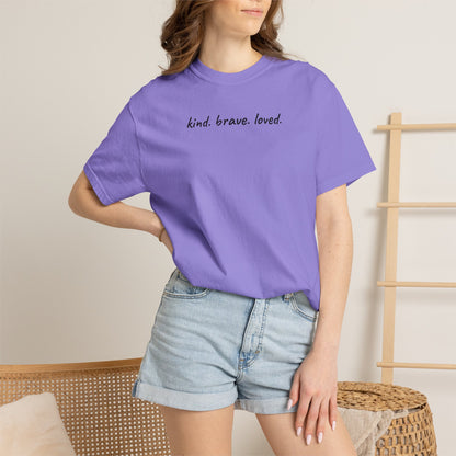 Kind Brave Loved Shirt | Inspirational Mom Tee | Mother's Day Gift | Mom Shirt