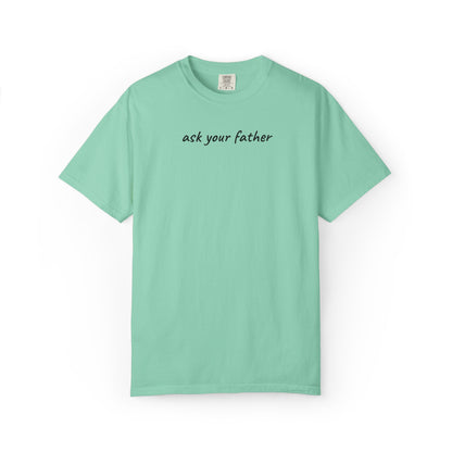 Ask Your Father Shirt | Funny Mom Tee | Mother's Day Gift | Sarcastic Mom T-Shirt