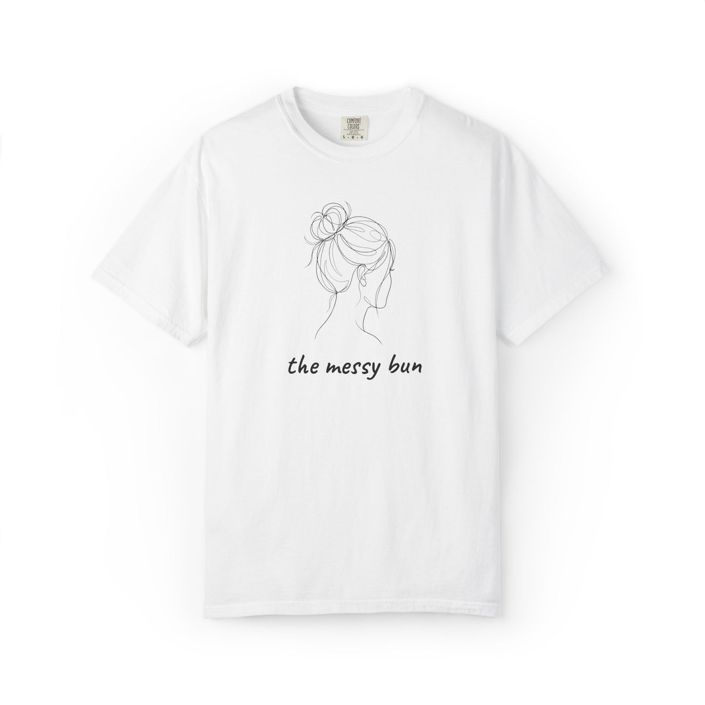 Messy Bun Mom Shirt | Funny Mom Tee | Mother's Day Gift | Mom Life T-Shirt