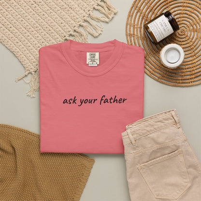Ask Your Father Shirt | Funny Mom Tee | Mother's Day Gift | Sarcastic Mom T-Shirt